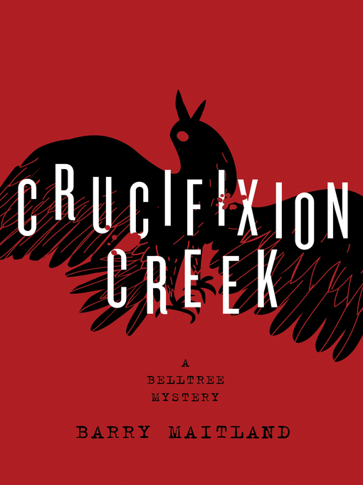 Title details for Crucifixion Creek by Barry Maitland - Available